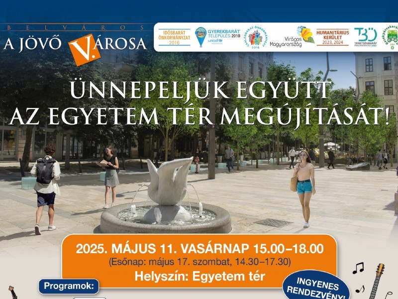 ÜNNEPELJÜK EGYÜTT AZ EGYETEM TÉR MEGÚJÍTÁSÁT!