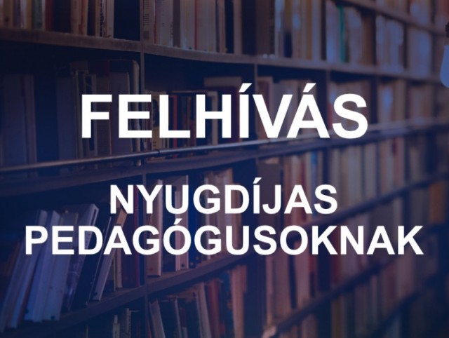 Felhívás nyugdíjas pedagógusoknak 2026
